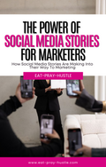 The Power Of Social Media Stories for Marketers